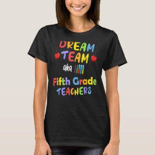 Camiseta El equipo de profesores de quinto grado Soñó con v