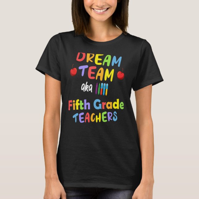 Camiseta El equipo de profesores de quinto grado Soñó con v (Anverso)