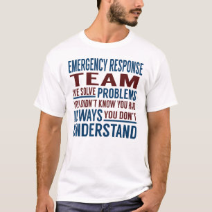 Camiseta El equipo de respuesta de emergencia resuelve prob