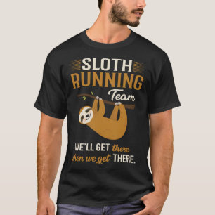 Camiseta El Equipo De Sloth Running Bien Llega Cuando Lo Co