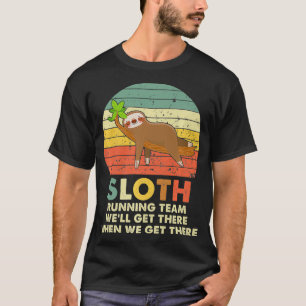 Camiseta El Equipo De Sloth Running Bien Llega Cuando Lo Co
