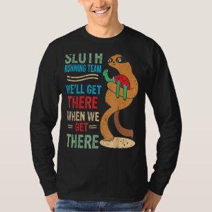 Camiseta El Equipo De Sloth Running Weu2019ll Llegará Cuand