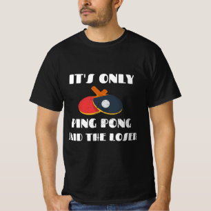 Camiseta El equipo de tenis de mesa sólo dijo Ping Pong Los