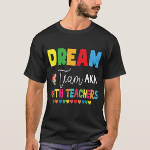 Camiseta El equipo Dream Aka Math Maachs De Vuelta A La Ide