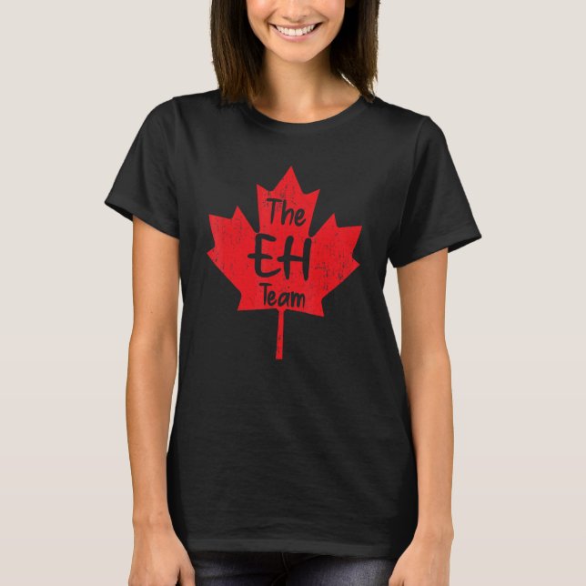 Camiseta El equipo Eh, maple Leaf Bandera Canadiense Feliz  (Anverso)