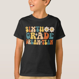 Camiseta El equipo Groovy de Sueño De Sexto Grado Regresa A