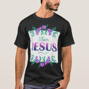 Camiseta El equipo Jesús Flores dice cristianismo cristiano
