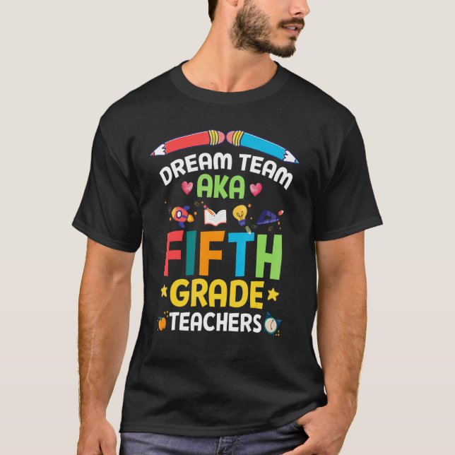 Camiseta El equipo soñador de profesores de Quinto Grado vu (Anverso)