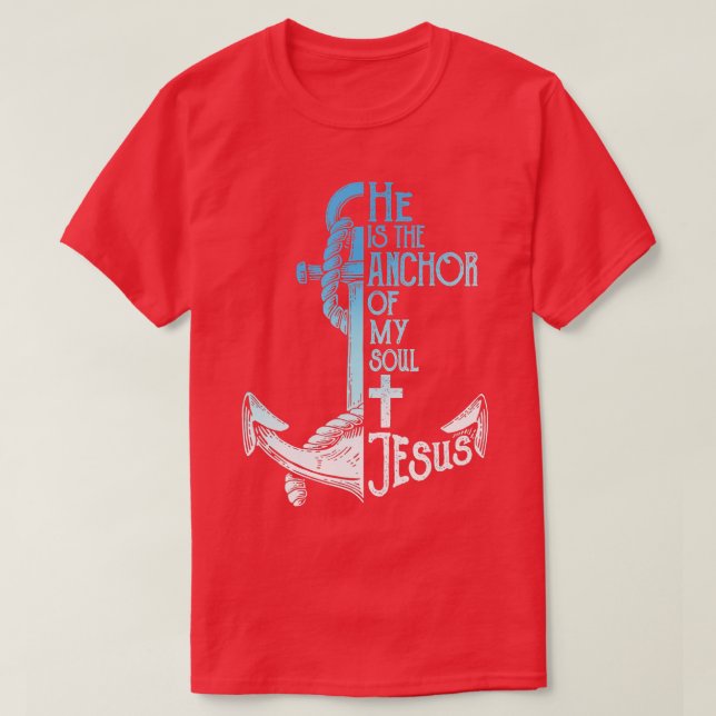 Camiseta Él es el ancla de mi alma que Jesús cree en Jesús (Diseño del anverso)