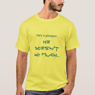 Camiseta Él es un platypus.