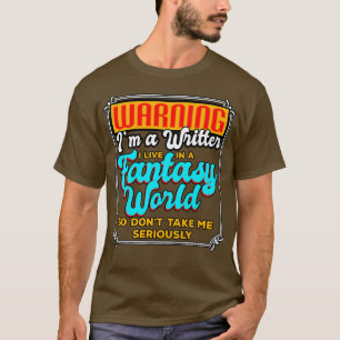 Camiseta El Escritor Advirtiendo Que Soy Un Escritor Que Vi