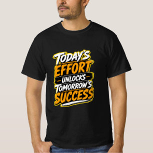 Camiseta El Esfuerzo de Hoy Desbloquea el Éxito del Mañana