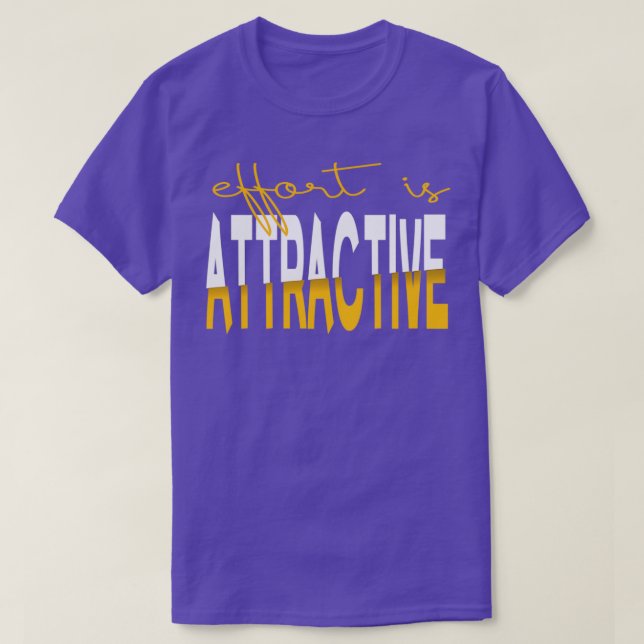 Camiseta El esfuerzo es atractivo 1 (Diseño del anverso)