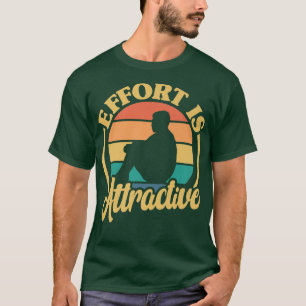Camiseta El Esfuerzo Positivo Es Atractivo Motivación Depor
