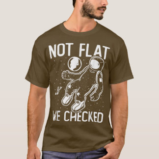 Camiseta El espacio astronauta alrededor de la Tierra no es
