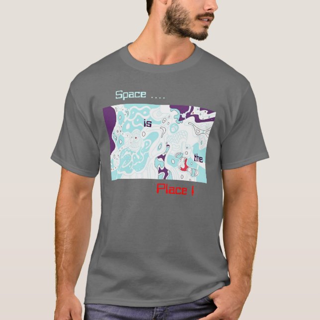 Camiseta ¡El espacio es el lugar! (Anverso)