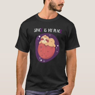 Camiseta El espacio es mi lugar Perezoso asexual Galaxia ex