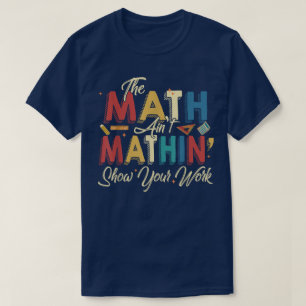 Camiseta El espectáculo de que las matemáticas no cuadran M