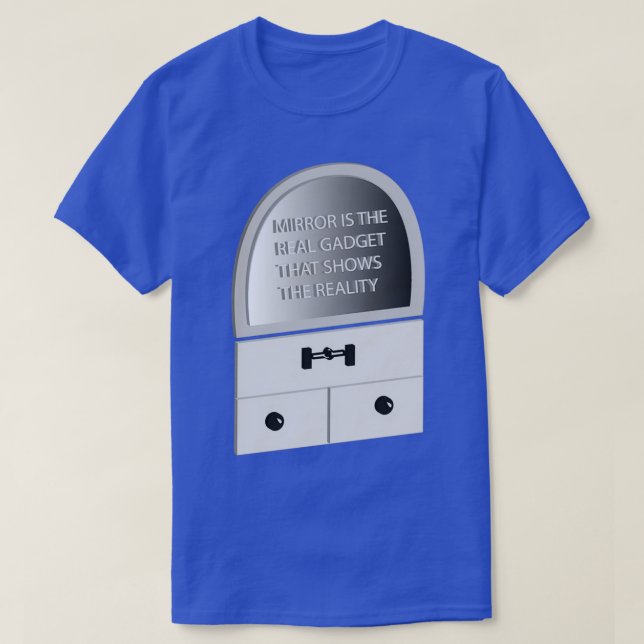 Camiseta El espejo es el verdadero gadget que muestra la re (Diseño del anverso)