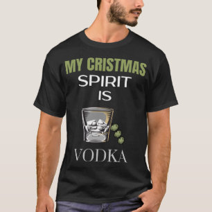 Camiseta El Espíritu De Mis Navidades Es El Liquor Vodka Qu