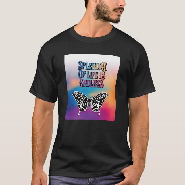 Camiseta El esplendor de la mariposa de la vida es un diseñ (Anverso)