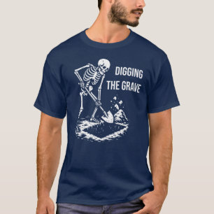 Camiseta El esqueleto está cavando la tumba