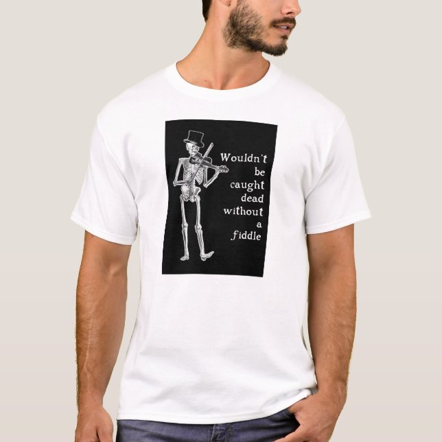 Camiseta ¡El esqueleto que juega el violín no se coge (Anverso)