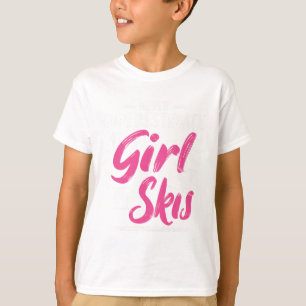 Camiseta El Esquí Chica Nunca Subestima A Un Chica - Esquia