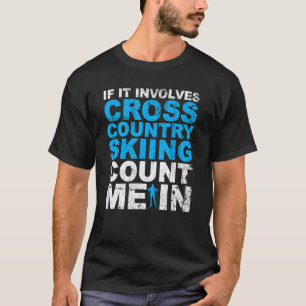 Camiseta El Esquí Cruzado Me Cuenta En Esquí De Campo Cruza