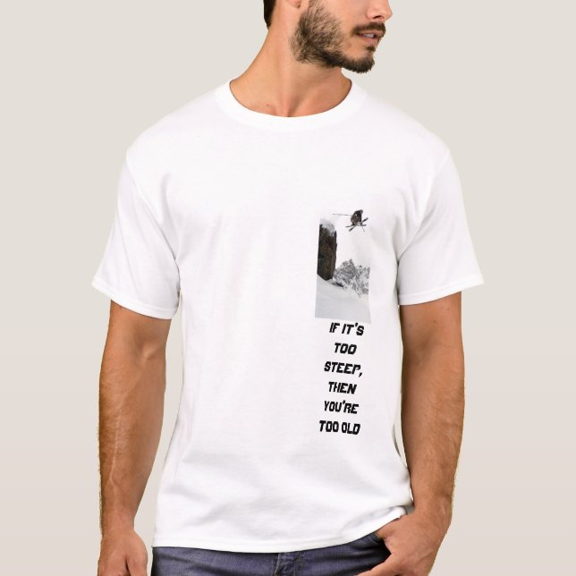 Camiseta el esquí, si es demasiado escarpado, después usted (Anverso)
