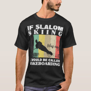 Camiseta El Esquiar Eslalon Fue Agua De Fácil Acceso Para L