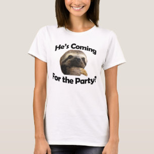 Camiseta ¿Él está viniendo para el fiesta?