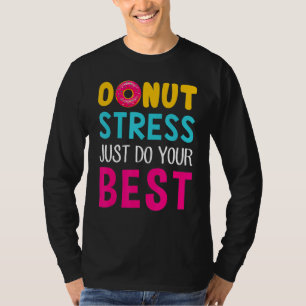 Camiseta El estrés de Donut Acaba De Hacer El Corte Del Pro