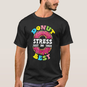 Camiseta El estrés de Donut Acaba De Hacer El Mejor Profeso