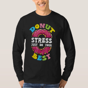 Camiseta El estrés de Donut Acaba De Hacer El Mejor Profeso