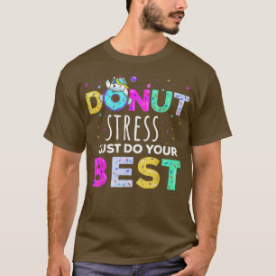 Camiseta El estrés de Donut Acaba De Hacer Lo Mejor De Unic