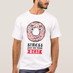 Camiseta El estrés de Donut Acaba De Hacer Lo Mejor - Diver