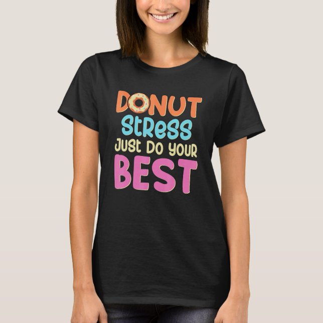 Camiseta El Estrés De Donut Acaba De Hacer Sus Mejores Días (Anverso)