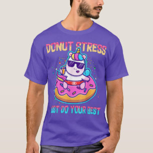 Camiseta El estrés de Donut simplemente hace tu mejor unico