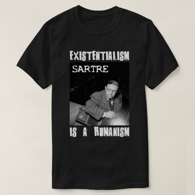 Camiseta El existencialismo es un humanismo Jean Paul Sartr (Diseño del anverso)