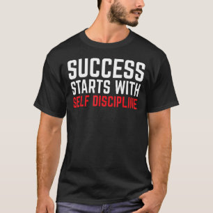 Camiseta El éxito empieza con autodisciplina, motivación