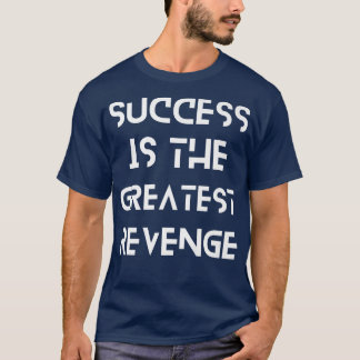 Camiseta El éxito es la mayor venganza: 1449