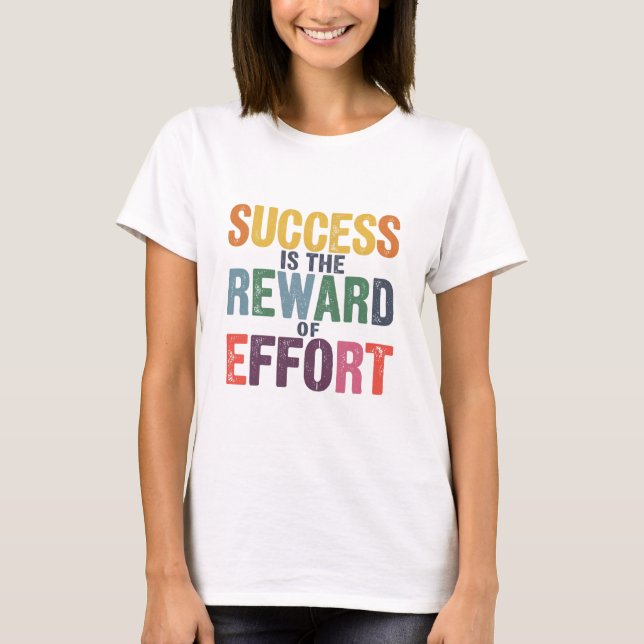 Camiseta El Éxito Es La Recompensa Del Esfuerzo (Anverso)
