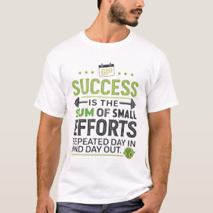 Camiseta El éxito es la suma de los pequeños esfuerzos repe