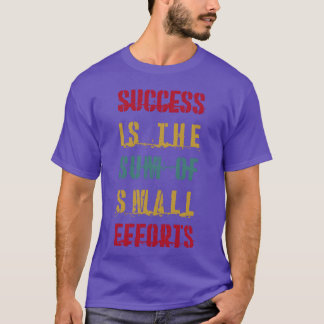 Camiseta El éxito es la suma de pequeños esfuerzos REGALO c