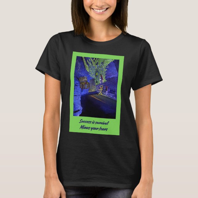 Camiseta El éxito es la supervivencia, menos tus temores. (Anverso)