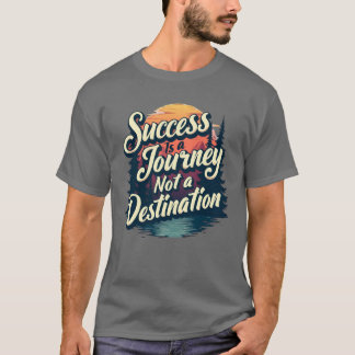Camiseta El éxito es un viaje no un destino