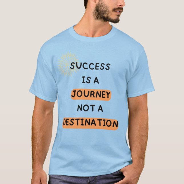Camiseta El éxito es un viaje, no un destino" (Anverso)