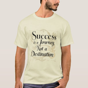 Camiseta El éxito es un viaje, no un destino Hombre