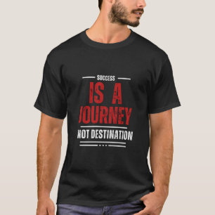 Camiseta El éxito es un viaje, no un destino - presupuesto